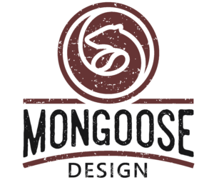 Mongoose Design - Custom Design and Fabrication
